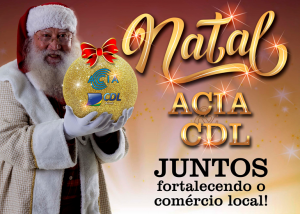 ACIA e CDL lançam Campanha de Natal