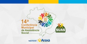 Araxá promove a 14ª Conferência Municipal de Assistência Social