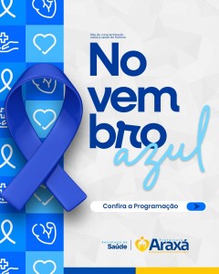 Prefeitura de Araxá realiza ações do Novembro Azul voltadas à saúde masculina