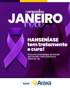Campanha Janeiro Roxo reforça importância do diagnóstico precoce da hanseníase