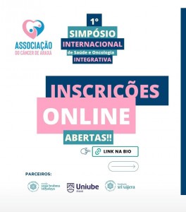 Associação do Câncer de Araxá promove Simpósio Internacional de Saúde e Oncologia Integrativa