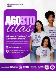 Agosto Lilás promove semana de oficinas para fortalecer autonomia e oportunidades para mulheres